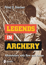 Legends in Archery - Adventurers with Bow and Arrow by Peter O. Stecher